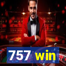 757 win
